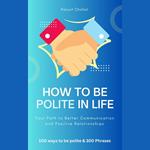 How to Be Polite in Life