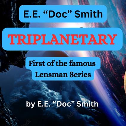 E.E. "Doc" Smith: TRIPLANETARY