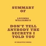Summary of Lucinda Williams's Don't Tell Anybody the Secrets I Told You