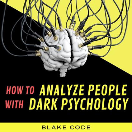 How to Analyze people with Dark Psychology