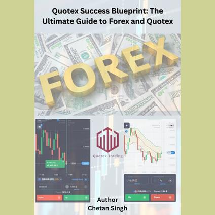 Quotex Success Blueprint: The Ultimate Guide to Forex and Quotex