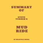Summary of Steve Turner's Mud Ride