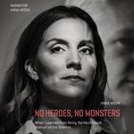 No Heroes, No Monsters