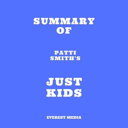Summary of Patti Smith's Just Kids