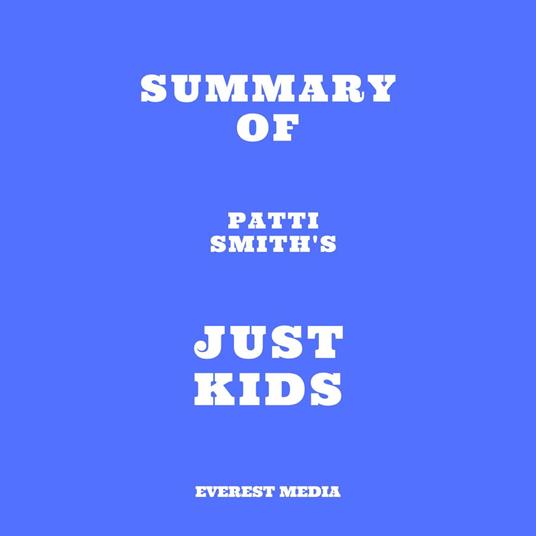 Summary of Patti Smith's Just Kids
