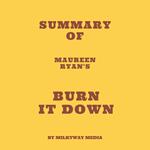 Summary of Maureen Ryan's Burn It Down
