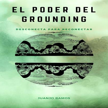 El poder del grounding: desconecta para reconectar con la naturaleza
