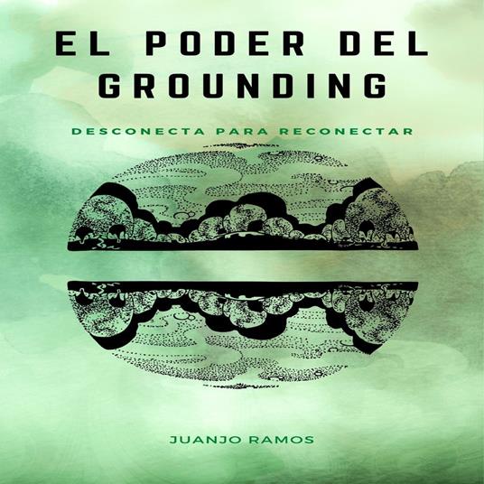 El poder del grounding: desconecta para reconectar con la naturaleza