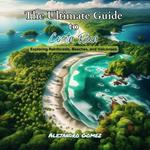 Ultimate Guide to Costa Rica, The