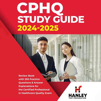 CPHQ Study Guide 2024-2025