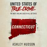 United States of True Crime: Connecticut