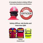 Complete Guide to Safety Officer Interview Questions and Answers, A