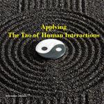 Applying The Tao of Human Interactions