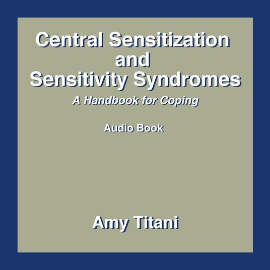 Central Sensitization and Sensitivity Syndromes