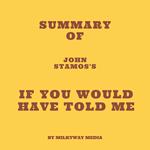 Summary of John Stamos's If You Would Have Told Me