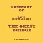 Summary of David McCullough's The Great Bridge