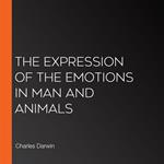 Expression of the Emotions in Man and Animals, The