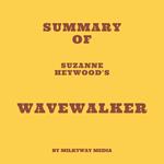Summary of Suzanne Heywood's Wavewalker