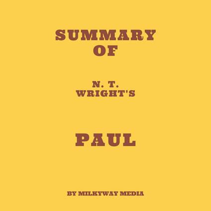 Summary of N. T. Wright's Paul