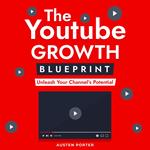 Youtube Growth Blueprint, The