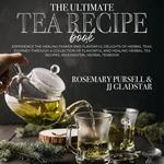 Ultimate Tea Recipe Book, The