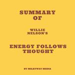 Summary of Willie Nelson's Energy Follows Thought
