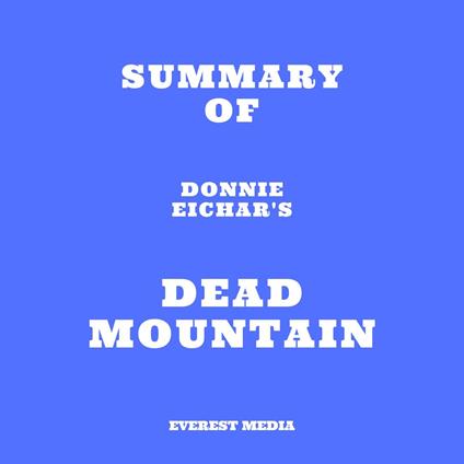 Summary of Donnie Eichar's Dead Mountain