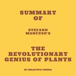 Summary of Stefano Mancuso's The Revolutionary Genius of Plants