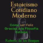 Estoicismo Cotidiano Moderno
