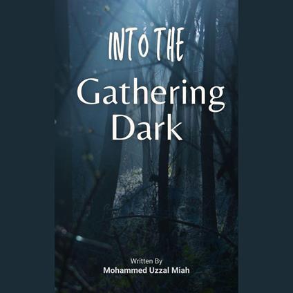 Into the Gathering Dark