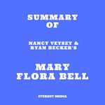Summary of Nancy Veysey & Ryan Becker's Mary Flora Bell