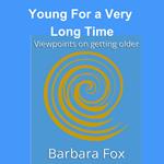 Young for a Very Long Time