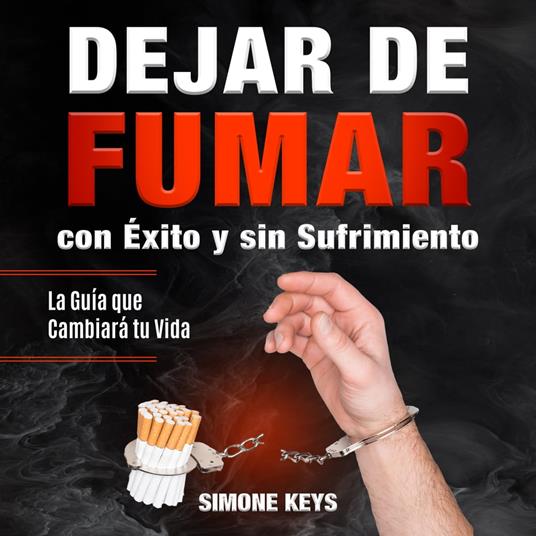 Dejar de Fumar con Éxito y sin Sufrimiento