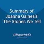 Summary of Joanna Gaines's The Stories We Tell