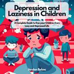 DEPRESSION AND LAZINESS IN CHILDREN