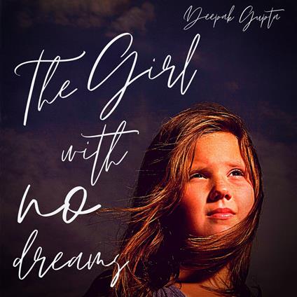 Girl With No Dreams, The
