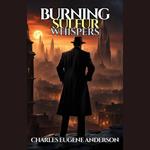 Burning Sulfur Whispers