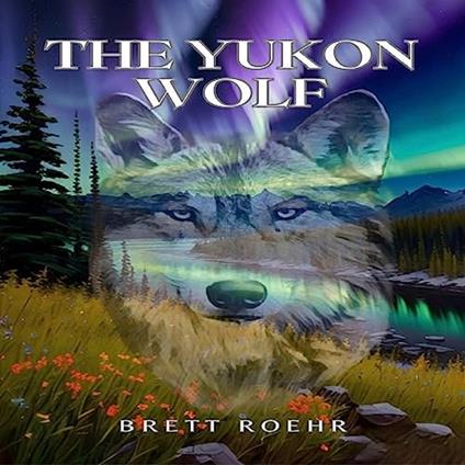 Yukon Wolf, The