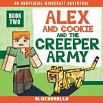 Alex and Cookie and the Creeper Army