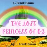 L. Frank Baum: The Lost Princess of OZ