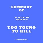 Summary of M. William Phelps's Too Young to Kill