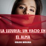 La lujuria: Un vacio en el alma