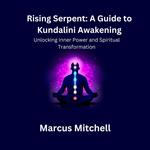 Rising Serpent: A Guide to Kundalini Awakening