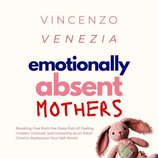 Emotionally Absent Mothers