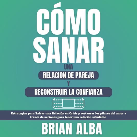Cómo Sanar una Relación de Pareja y Reconstruir la Confianza