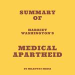 Summary of Harriet Washington's Medical Apartheid