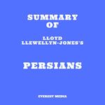 Summary of Lloyd Llewellyn-Jones's Persians