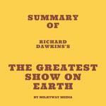 Summary of Richard Dawkins's The Greatest Show on Earth