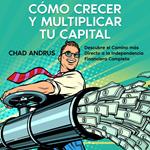 Cómo Crecer y Multiplicar tu Capital