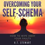 Overcoming Your Self-Schema